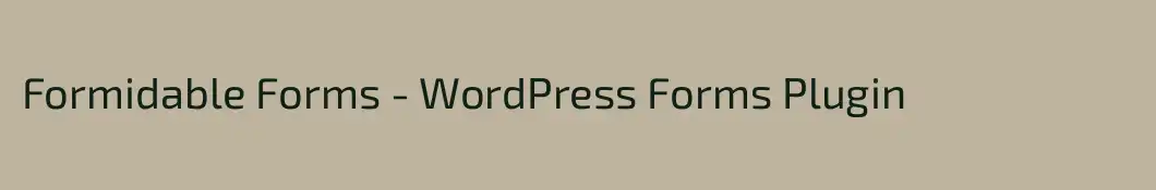 Formidable Forms - WordPress Forms Plugin